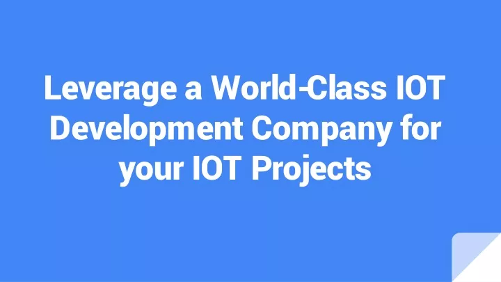 leverage a world class iot development company for your iot projects