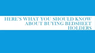 Know About Buying Bedsheet Holders