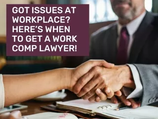 Got Issues at Workplace Heres When to Get a Work Comp Lawyer