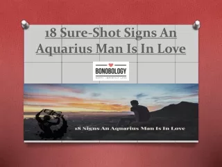18 Sure-Shot Signs An Aquarius Man Is In Love