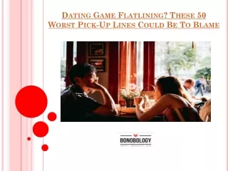 Dating Game Flatlining These 50 Worst Pick-Up Lines Could Be To Blame