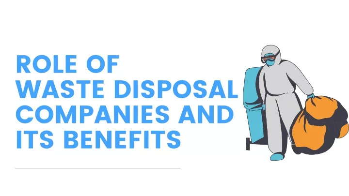 role of waste disposal companies and its benefits