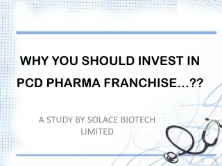 WHY YOU SHOULD INVEST IN PCD PHARMA FRANCHISE