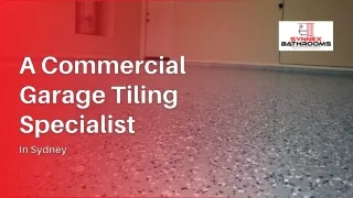A Commercial Garage Tiling Specialist in Sydney
