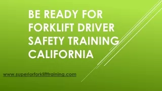 Be Ready For Forklift Driver Safety Training California