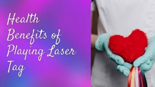 Health Benefits of Playing Laser Tag