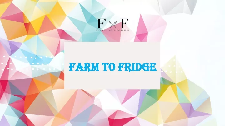 farm to fridge