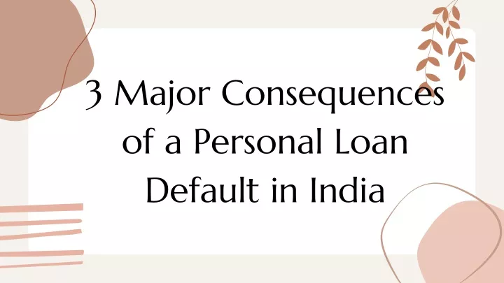 3 major consequences of a personal loan default