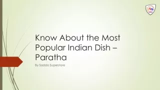 Know About the Most Popular Indian Dish – Paratha