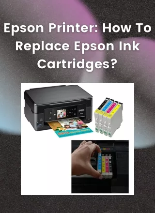 Epson printer: How to replace Epson Ink Cartridges?