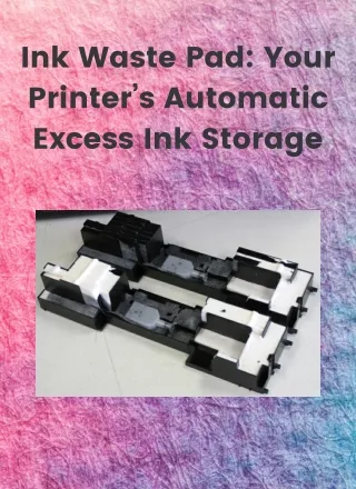 Ink waste pad: Your printer's automatic excess ink storage