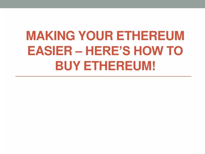 making your ethereum easier here s how to buy ethereum