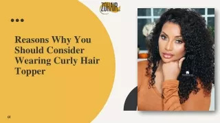 Reasons Why You Should Consider Wearing Curly Hair Topper
