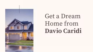 Get Personally Real Estate Consultant from Davio Caridi
