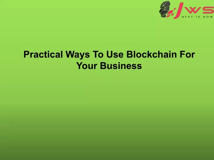 practical ways to use blockchain for your business