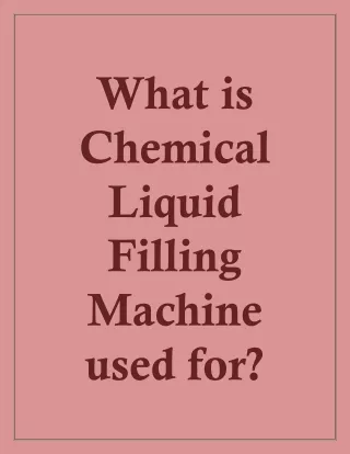 What is Chemical Liquid Filling Machine used for