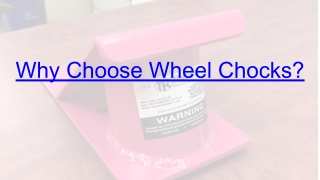 Why Choose Wheel Chocks?