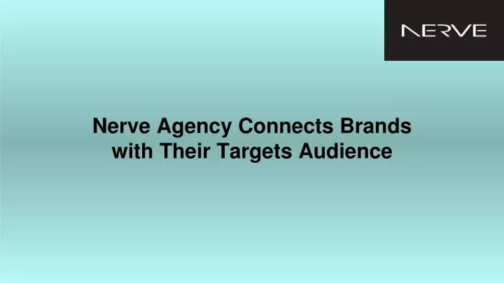 nerve agency connects brands with their targets