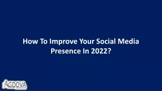 how to improve your social media presence in 2022