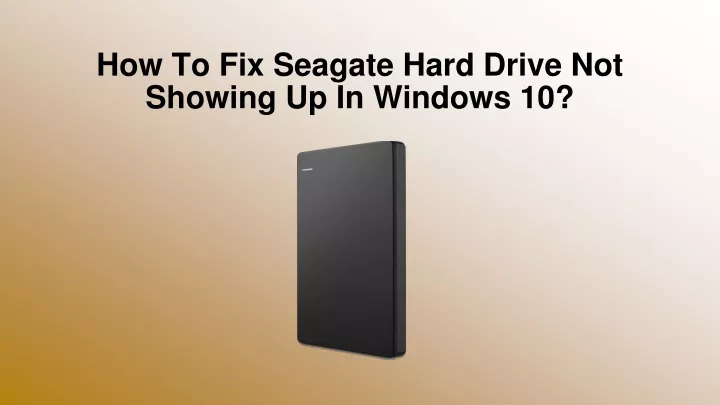 how to fix seagate hard drive not showing up in windows 10