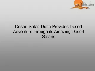 Desert Safari Doha Provides Desert Adventure through its Amazing Desert Safaris.