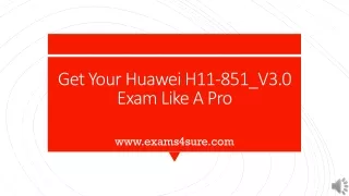 get your huawei h11 851 v3 0 exam like a pro