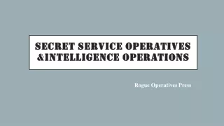 Secret Service Operatives & Intelligence Operations