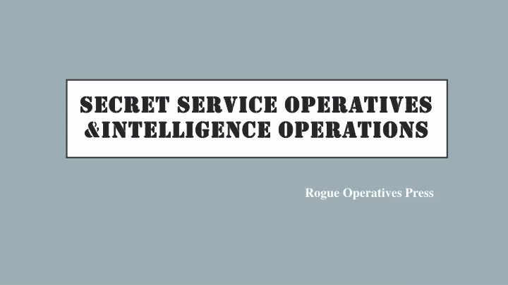 secret service operatives intelligence operations