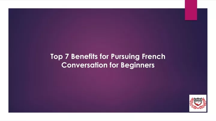 top 7 benefits for pursuing french conversation for beginners