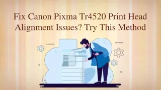 fix canon pixma tr4520 print head alignment issues try this method