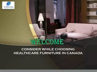 CONSIDER WHILE CHOOSING HEALTHCARE FURNITURE IN CANADA