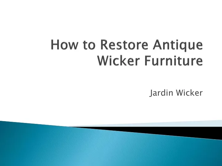 how to restore antique wicker furniture