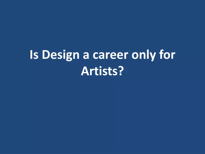 is design a career only for artists