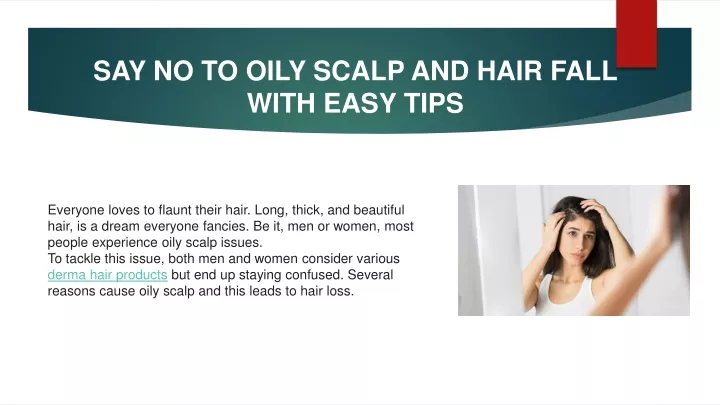 say no to oily scalp and hair fall with easy tips