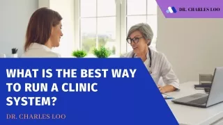 Ways to Improve Your Clinic Management System | Dr. Charles Loo