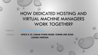 how dedicated hosting and virtual machine managers work together