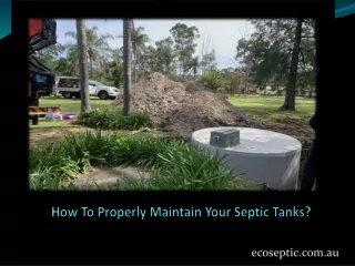 How To Properly Maintain Your Septic Tanks