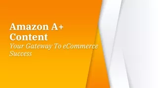Amazon A  Content Your Gateway To eCommerce Success