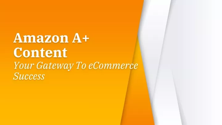 amazon a content your gateway to ecommerce success