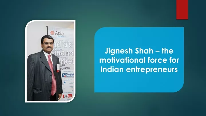 jignesh shah the motivational force for indian