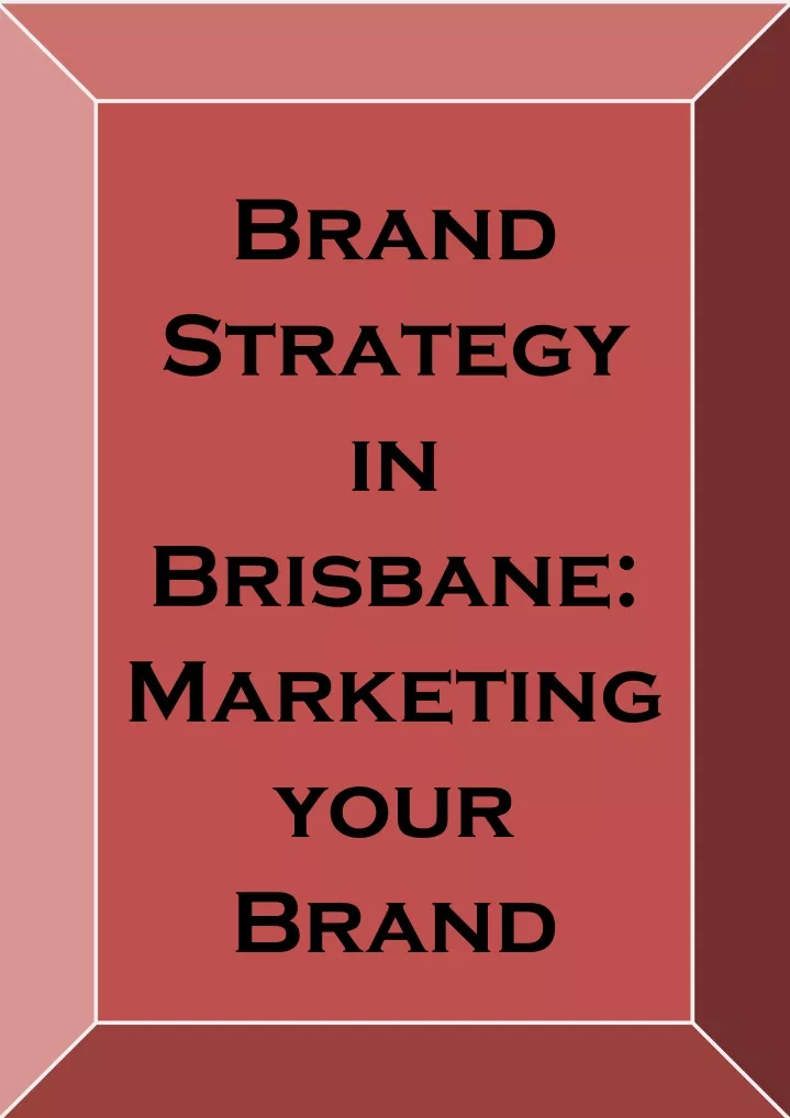 brand strategy in brisbane marketing your brand