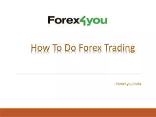 How To Do Forex Trading - Know All About It