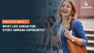 Omicron Impact : What Lies Ahead for Study Abroad Aspirants?