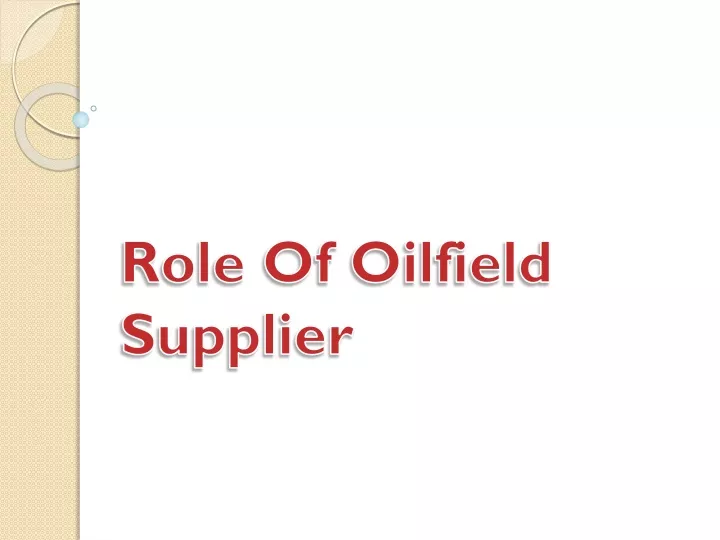 role of oilfield supplier