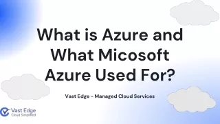 What is Azure and What Micosoft Azure Used For