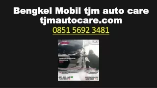 bengkel mobil terdekat | TJM Auto Care | Whatsapp 0851-5692-3481
