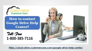 Google Drive Care (1-800-385-7116), How to contact Google Drive Help Center.