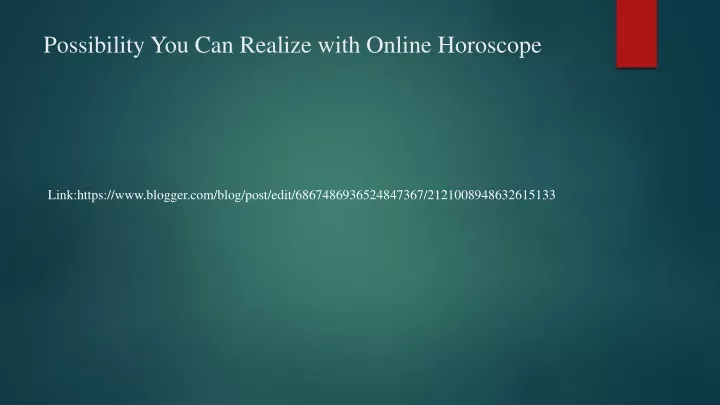 possibility you can realize with online horoscope
