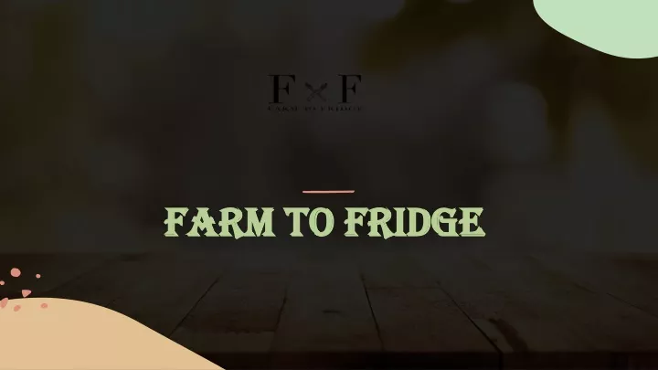 farm to fridge