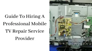 Guide To Hiring A Professional Mobile TV Repair Service Provider